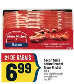 Marché Adonis BACON FUMÉ NATURELLEMENT MÈRE MICHEL | MÈRE MICHEL NATURALLY SMOKED BACON offer