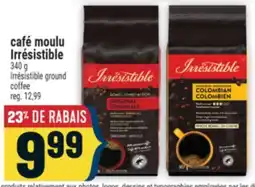 Marché Adonis CAFÉ MOULU IRRÉSISTIBLE | IRRESISTIBLE GROUND COFFEE offer