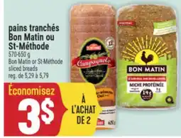 Marché Adonis PAINS TRANCHÉS BON MATIN OU ST-MÉTHODE | BON MATIN OR ST-MÉTHODE SLICED BREADS offer