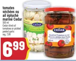 Marché Adonis TOMATES SÉCHÉES OU AIL ÉPLUCHÉ MARINÉ CEDAR | CEDAR DRIED OIL TOMATOES OR PICKLED PEELED GARLIC offer