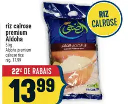 Marché Adonis RIZ CALROSE PREMIUM ALDOHA | ALDOHA PREMIUM CALROSE RICE offer