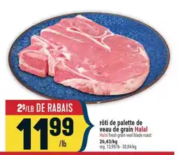 Marché Adonis RÔTI DE PALETTE DE VEAU DE GRAIN HALAL | HALAL FRESH GRAIN VEAL BLADE ROAST offer