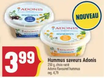 Marché Adonis HUMMUS SAVEURS ADONIS | ADONIS FLAVOURED HUMMUS offer