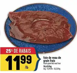 Marché Adonis Foie de veau de grain frais fresh grain-fed veal liver offer