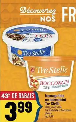 Marché Adonis TRE STELLE fromage feta ou bocconcini offer