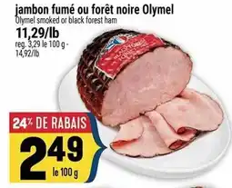 Marché Adonis OLYMEL jambon fumé ou forêt noire offer