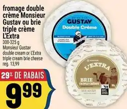 Marché Adonis Fromage double crème monsieur gustav ou brie triple crème l'extra offer