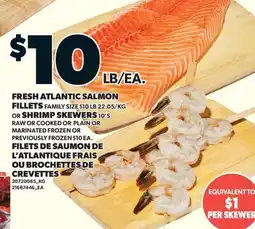 Valu-mart FILETS DE SAUMON DE L'ATLANTIQUE FRAIS OU BROCHETTES DE CREVETTES, 10'S offer