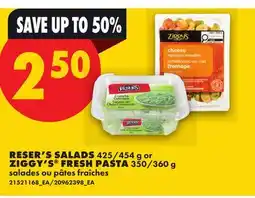 No Frills RESER'S SALADS, 425/454 G OR ZIGGY'S FRESH PASTA, 350/360 G offer