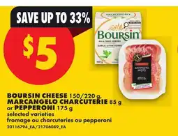 No Frills BOURSIN CHEESE 150/220 G, MARCANGELO CHARCUTERIE 85 G OR PEPPERONI 175 G offer