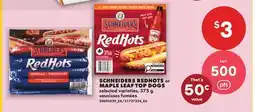 No Frills SCHNEIDER'S REDHOTS OR MAPLE LEAF TOP DOGS offer
