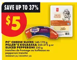No Frills PC CHEESE SLICES, 140-170 G, PILLER'S KOLBASSA, 250-375 G OR SLICED PEPPERONI, 250 G offer