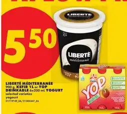 No Frills LIBERTÉ MÉDITERRANÉE, 900 G, KEFIR 1L OR YOP DRINKABLE, 6X200 ML YOGURT offer