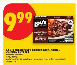 No Frills LOU'S FRESH FULLY COOKED BEEF, PORK or CHICKEN ENTRÉES, 375/400 g offer