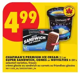 No Frills CHAPMAN'S PREMIUM ICE CREAM, 2 L OR SUPER SANDWICH, CONES OR NOVELTIES, 8-20'S offer