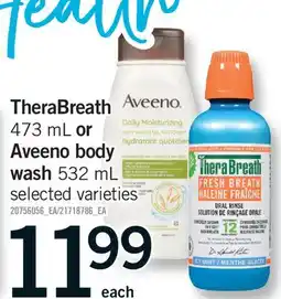 Fortinos THERABREATH 473 ML OR AVEENO BODY WASH 532 ML offer