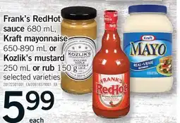 Fortinos FRANK'S REDHOT SAUCE, 680 ML, KRAFT MAYONNAISE, 650-890 ML OR KOZLIK'S MUSTARD, 250 ML OR RUB, 150 G offer