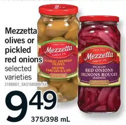 Fortinos MEZZETTA OLIVES OR PICKLED RED ONIONS, 375/398 ML offer