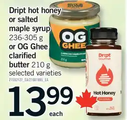 Fortinos DRIPT HOT HONEY OR SALTED MAPLE SYRUP, 236-305 G OR OG GHEE CLARIFIED BUTTER, 210 G offer