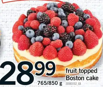 Fortinos FRUIT TOPPED BOSTON CAKE, 765/850 g offer