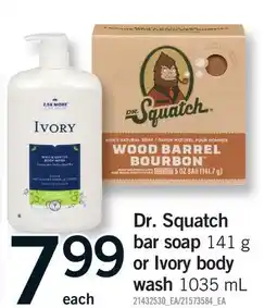 Fortinos DR. SQUATCH BAR SOAP, 141 G OR IVORY BODY WASH, 1035 ML offer
