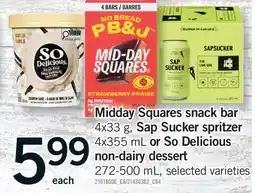 Fortinos MIDDAY SQUARES SNACK BAR, 4X33 G, SAP SUCKER SPRITZER, 4X355 ML OR SO DELICIOUS NON-DAIRY DESSERT offer