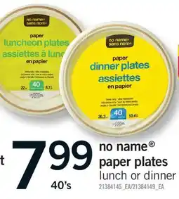 Fortinos NO NAME PAPER PLATES LUNCH OR DINNER, 40'S offer