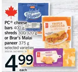 Fortinos PC CHEESE BARS, 400 G, SHREDS, 300/320 G OR BRAR'S MALAI PANEER ,375 G offer