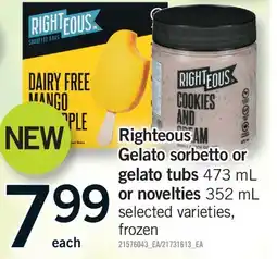 Fortinos RIGHTEOUS GELATO SORBETTO OR GELATO TUBS, 473 ML OR NOVELTIES, 352 ML offer