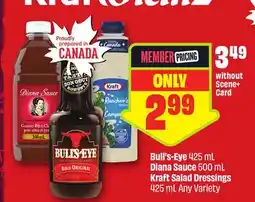 FreshCo Bull's-Eye 425 mL, Diana Sauce 500 mL, Kraft Salad Dressings 425 mL Any Variety offer