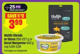 FreshCo Violife Shreds or Slices 200-227 g or Becel Margarine 400 g offer