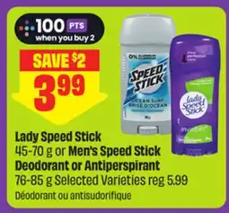 FreshCo Lady Speed Stick 45-70 g or Men's Speed Stick Deodorant or Antiperspirant 76-85 g Selected Varieties offer