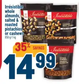 Marché Adonis Irrésistible whole almonds, salted & roasted pistachios or cashews offer