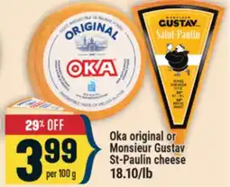 Marché Adonis Oka original or Monsieur Gustav St-Paulin cheese offer