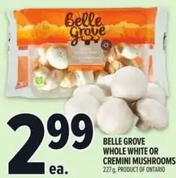 Metro BELLE GROVE WHOLE WHITE OR CREMINI MUSHROOMS offer