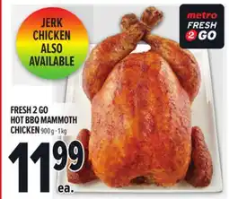 Metro FRESH 2 GO HOT BBQ MAMMOTH CHICKEN offer