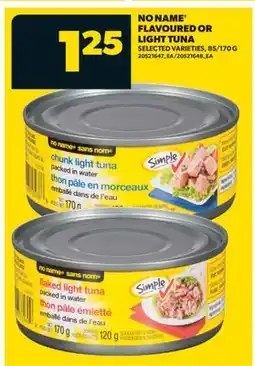 Real Canadian Superstore NO NAME FLAVOURED OR LIGHT TUNA, 85/170 G offer