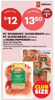 Real Canadian Superstore PC SPLENDIDO SLICED MEATS, 200 G, PC SLICED MEATS, 250/400 G OR ROMA PEPPERONI, 900 G offer