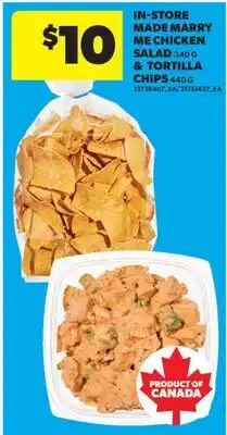 Real Canadian Superstore IN-STORE MADE MARRY ME CHICKEN SALAD, 340 G & TORTILLA CHIPS, 440G offer