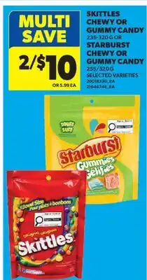 Real Canadian Superstore SKITTLES CHEWY OR GUMMY CANDY, 235-320 G OR STARBURST CHEWY OR GUMMY CANDY, 255/320 G offer