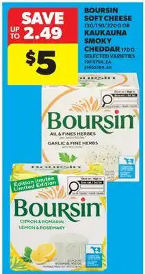 Real Canadian Superstore BOURSIN SOFT CHEESE, 130/150/220 G OR KAUKAUNA SMOKY CHEDDAR offer