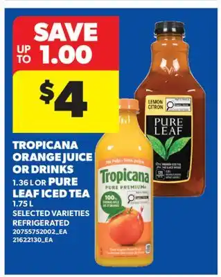 Real Canadian Superstore TROPICANA ORANGE JUICE OR DRINKS 1.36 L OR PURE LEAF ICED TEA 1.75 L offer
