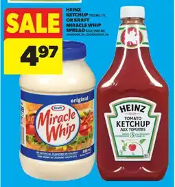 Real Canadian Superstore HEINZ KETCHUP, 750 ML/L OR KRAFT MIRACLE WHIP SPREAD, 650/950 ML offer