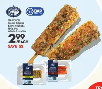 Longo's True North Frozen Atlantic Salmon Kabobs offer