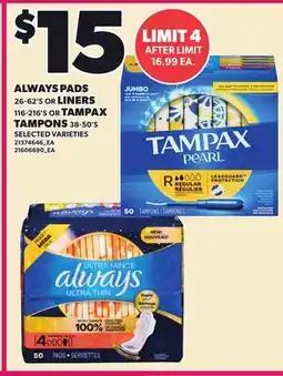 Loblaws ALWAYS PADS, 26-62'S OR LINERS, 116-216'S OR TAMPAX TAMPONS, 38-50'S offer