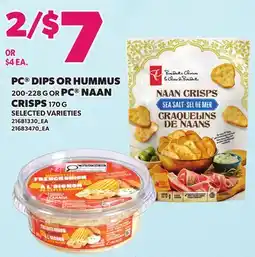 Loblaws PC DIPS OR HUMMUS, 200-228 G OR PC NAAN CRISPS, 170 G offer