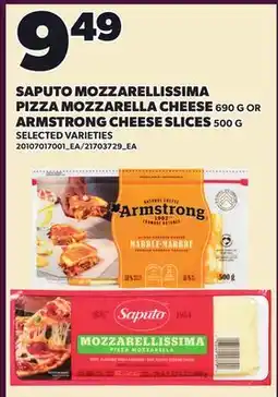 Loblaws SAPUTO MOZZARELLISSIMA PIZZA MOZZARELLA CHEESE, 690 G OR ARMSTRONG CHEESE SLICES, 500 G offer