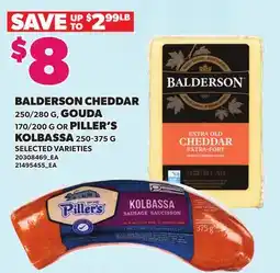 Loblaws BALDERSON CHEDDAR, 250/280 G, GOUDA, 170/200 G OR PILLER'S KOLBASSA offer