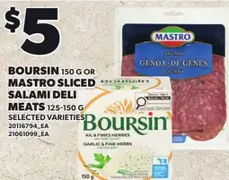 Loblaws BOURSIN, 150 G OR MASTRO SLICED SALAMI DELI MEATS offer