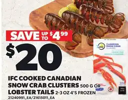 Loblaws IFC COOKED CANADIAN SNOW CRAB CLUSTERS, 500 G OR LOBSTER TAILS, 2-3 OZ 4'S FROZEN offer
